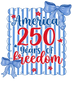 250 Freedom Preppy| DTF Transfer Ready to Press | Patriotic Heat Transfer