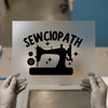 Sewciopath | DTF Transfer Ready to Press | Crafting Humor Heat Transfer
