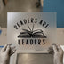Readers Are Leaders | DTF Transfer Ready to Press | Motivational Quote Heat Transfer