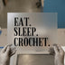 Eat Sleep Crochet | DTF Transfer Ready to Press | Crafty Hobby Heat Transfer