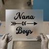 Nana of Boys Arrow | DTF Transfer Ready to Press | Family Quote Heat Transfer