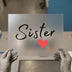 Sister with Heart | DTF Transfer Ready to Press | Script Font Heat Transfer