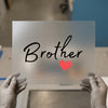 Brother with Heart | DTF Transfer Ready to Press | Script Style Heat Transfer