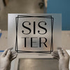 Sister Geometric Frame | DTF Transfer Ready to Press | Elegant Script Heat Transfer