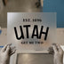 Utah Est. 1896, Get Me Two | DTF Transfer Ready to Press | Collegiate Style Heat Transfer