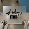 Baby Full Battery | DTF Transfer Ready to Press | Cute Script Heat Transfer