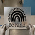 Be Kind Boho Rainbow | DTF Transfer Ready to Press | Inspiring Heat Transfer