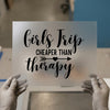 Girls Trip Cheaper Than Therapy | DTF Transfer Ready to Press | Fun Script Heat Transfer