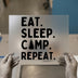 Eat Sleep Camp Repeat | DTF Transfer Ready to Press | Outdoorsy Heat Transfer
