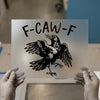 F-CAW-F Crow Design | DTF Transfer Ready to Press | Quirky Style Heat Transfer