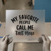 Customizable 'My Favorite People' | DTF Transfer Ready to Press | Personalized Text Heat Transfer