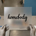 Homebody Script | DTF Transfer Ready to Press | Cozy Aesthetic Heat Transfer