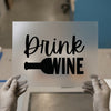Drink Wine | DTF Transfer Ready to Press | Celebratory Script Heat Transfer