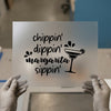 Chippin Dippin Margarita Sippin' | DTF Transfer Ready to Press | Fun Quote Heat Transfer