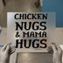 Chicken Nugs and Mama Hugs | DTF Transfer Ready to Press | Cozy Quote Heat Transfer