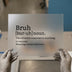Bruh Definition | DTF Transfer Ready to Press | Humorous Dictionary Style Heat Transfer