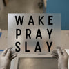 Wake Pray Slay | DTF Transfer Ready to Press | Motivational Heat Transfer