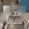 Livin' on a Prayer Scripture | DTF Transfer Ready to Press | Motivational Heat Transfer