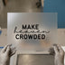 Make Heaven Crowded | DTF Transfer Ready to Press | Inspirational Quote Heat Transfer