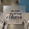 We Rise by Lifting Others Quote | DTF Transfer Ready to Press | Inspirational Script Heat Transfer