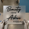 Beauty From Ashes Scripture | DTF Transfer Ready to Press | Inspirational Christian Heat Transfer