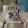 I Run a Girl Gang | DTF Transfer Ready to Press | Empowerment Script Heat Transfer