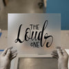 The Loud One Script | DTF Transfer Ready to Press | Family Fun Heat Transfer