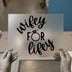 Wifey For Lifey | DTF Transfer Ready to Press | Engagement Heat Transfer