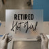 Retired Hot Girl | DTF Transfer Ready to Press | Humorous Script Heat Transfer
