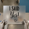 I Said Yes! | DTF Transfer Ready to Press | Engagement Heat Transfer