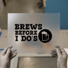 Brews Before I Do's | DTF Transfer Ready to Press | Bold Black Typography Heat Transfer