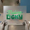 Feeling Lucky DTF Transfer Ready to Press | St. Patrick's Day Heat Transfer