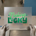 Feeling Lucky DTF Transfer Ready to Press | St. Patrick's Day Heat Transfer
