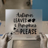 Autumn Leaves & Pumpkins Please | DTF Transfer Ready to Press | Fall Seasonal Heat Transfer