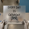 Every Day is Caturday | DTF Transfer Ready to Press | Kawaii Cat Heat Transfer