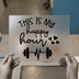 My Happy Hour Fitness Quote | DTF Transfer Ready to Press | Gym Lover Heat Transfer