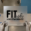 FIT-ish Semi-Fit Kinda Fit | DTF Transfer Ready to Press | Motivational Quote Heat Transfer