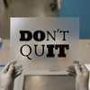 Don't Quit Motivational Quote | DTF Transfer Ready to Press | Bold Statement Heat Transfer