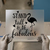 Stand Tall & Be Fabulous Flamingo | DTF Transfer Ready to Press | Motivational Heat Transfer