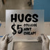 HUGS $5 College Ain't Cheap | DTF Transfer Ready to Press | Humorous College Heat Transfer