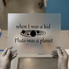 Pluto Was A Planet | DTF Transfer Ready to Press | Humorous Space Heat Transfer