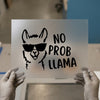 No Prob Llama | DTF Transfer Ready to Press | Funny Animal Heat Transfer