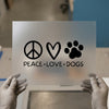 Peace Love Dogs | DTF Transfer Ready to Press | Pet Lover Heat Transfer
