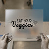 Eat Your Veggies | DTF Transfer Ready to Press | Motivational Heat Transfer