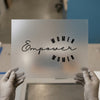 Empower Women | DTF Transfer Ready to Press | Motivational Script Heat Transfer