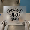 Cheers to 40 Years | DTF Transfer Ready to Press | Script Style Heat Transfer