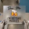 Beer Me I'm Getting Married | DTF Transfer Ready to Press | Celebration Heat Transfer