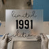 Limited 1991 Edition | DTF Transfer Ready to Press | Birthday Heat Transfer