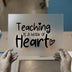Teaching is a Work of Heart | DTF Transfer Ready to Press | Motivational Heat Transfer
