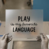 Play Is My Favorite Language | DTF Transfer Ready to Press | Kids Fun Heat Transfer